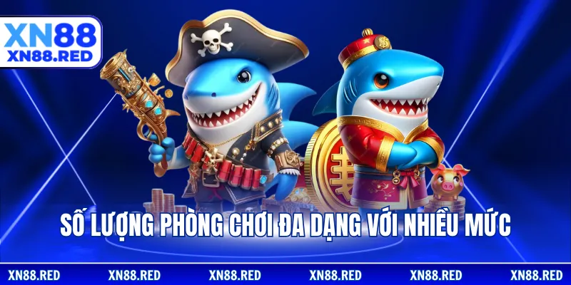 Số lượng phòng chơi đa dạng với nhiều mức